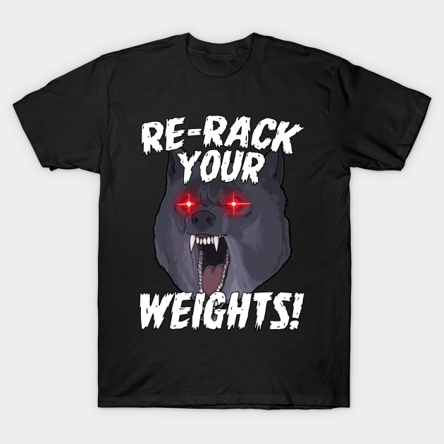 Funny Gym Wolf ReRack Weights Muscle Lift Weights TShirt TeePublic